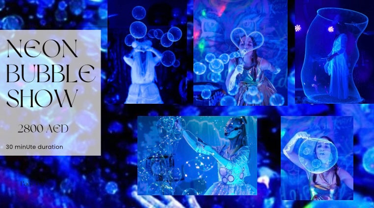 Neon bubble show (30 minutes)